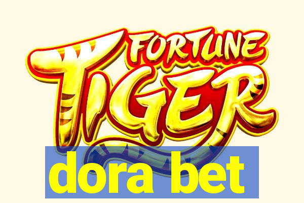 dora bet